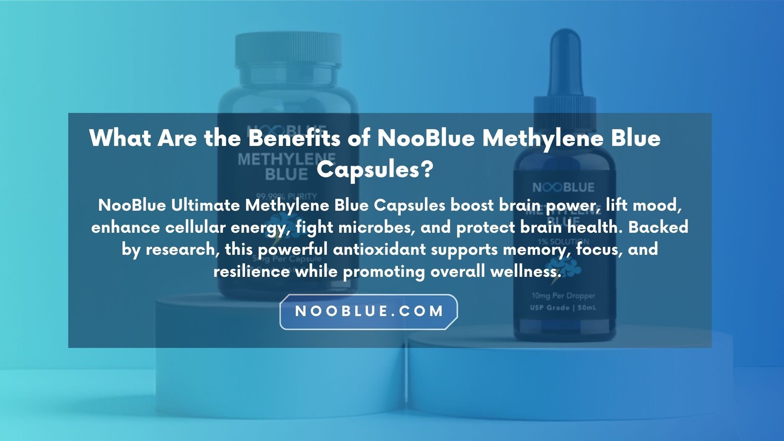 Benefits of NooBlue Methylene Blue Capsules 