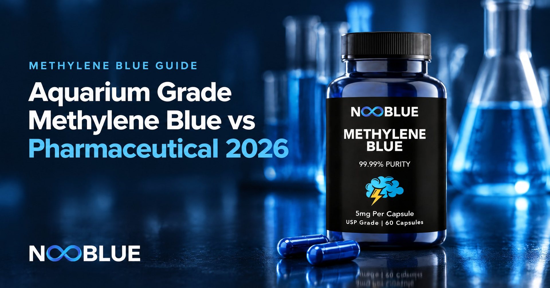 Aquarium Grade Methylene Blue vs Pharmaceutical 2026 – NooBlue Methylene Blue Capsules 5mg bottle