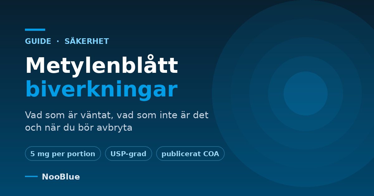Metylenblått biverkningar – vad som är väntat, vad som inte är det och när du bör avbryta